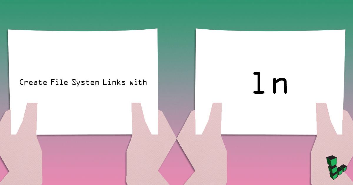 Create File System Links with ln Create File System Links with ln